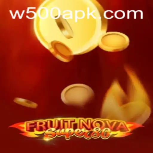 Exploring the Vibrant World of FruitNovaSuper80 and the W500 Experience